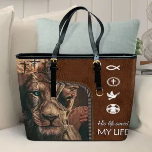 His Life Saved My Life Lion Large Leather Tote Bag - Christ Gifts For Religious Women - Best Mother's Day Gifts